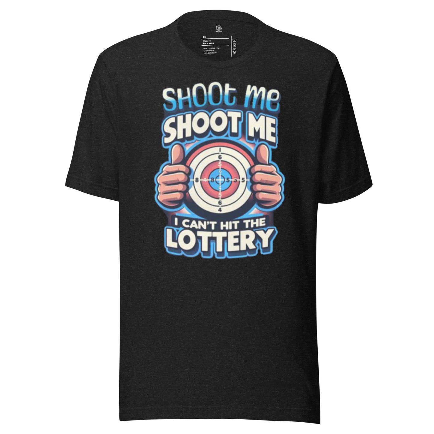 "Shoot Me, Shoot Me, I Can't Hit the Lottery" Organic Cotton Unisex T-Shirt